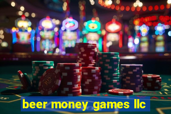 beer money games llc